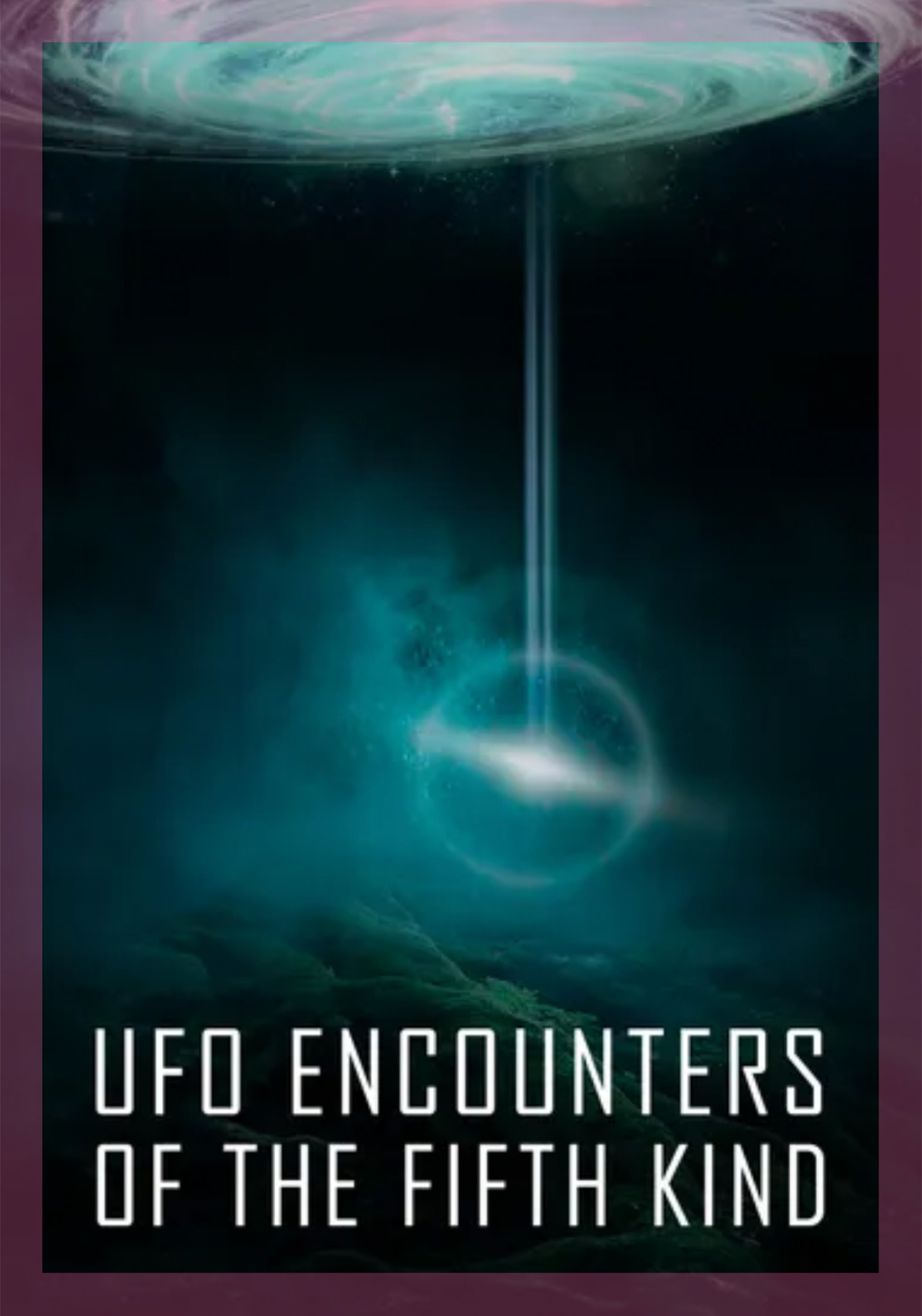 UFO Encounters Of The Fifth Kind
